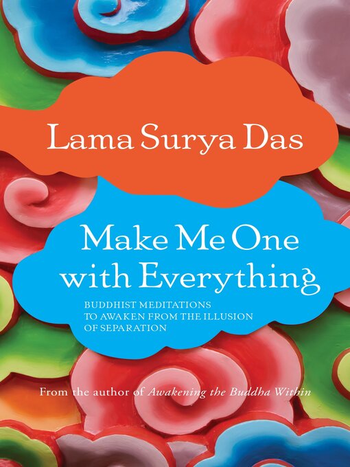 Title details for Make Me One with Everything by Lama Surya Das - Available